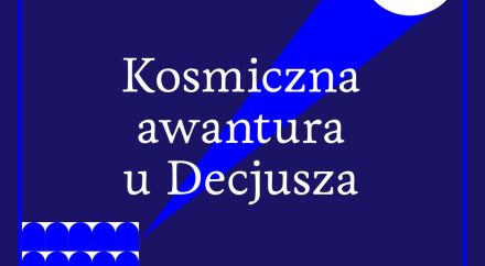Ozdobna grafika z napisem "Kosmiczna awantura u Decjusza"